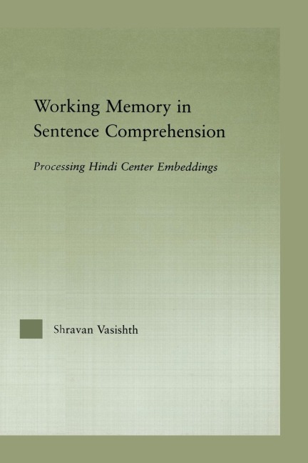 Working Memory in Sentence Comprehension: Processing Hindi Center Embeddings