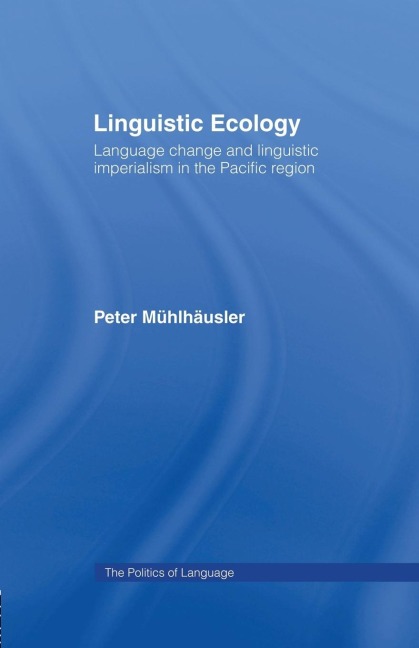 Linguistic Ecology: Language Change and Linguistic Imperialism in the Pacific Region