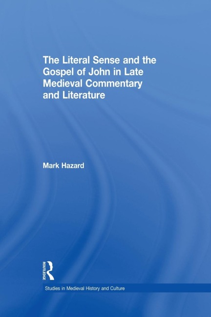 The Literal Sense and the Gospel of John in Late Medieval Commentary and Literature