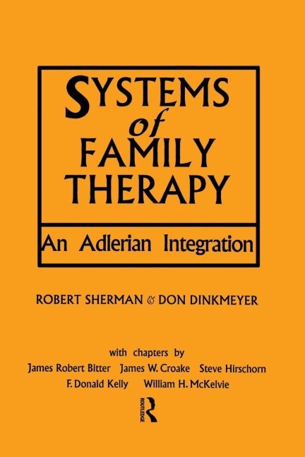 Systems of Family Therapy: An Adlerian Integration