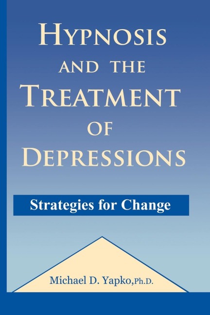 Hypnosis and the Treatment of Depressions: Strategies for Change