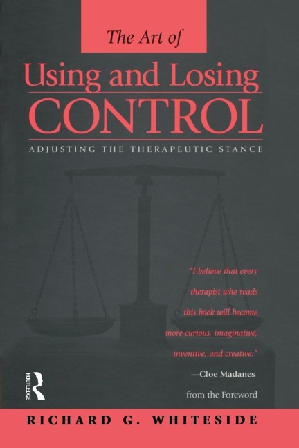 Therapeutic Stances: The Art Of Using And Losing Control: Adjusting The Therapeutic Stance
