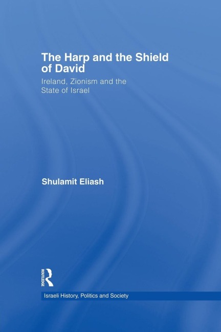 The Harp and the Shield of David: Ireland, Zionism and the State of Israel