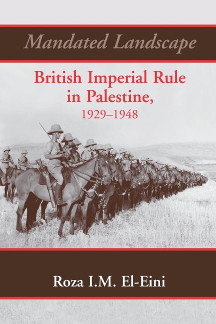 Mandated Landscape: British Imperial Rule in Palestine 1929-1948