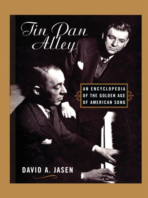 Tin Pan Alley: An Encyclopedia of the Golden Age of American Song