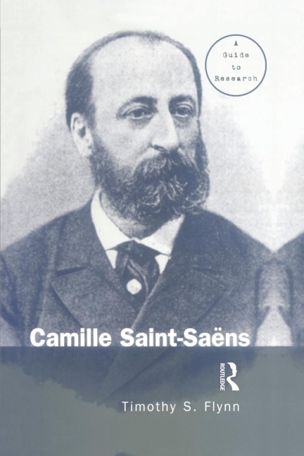 Camille Saint-Saens: A Guide to Research