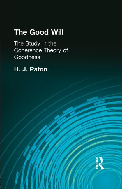 The Good Will: A Study in the Coherence Theory of Goodness