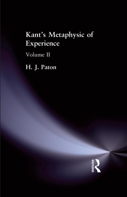Kants Metaphysic of Experience: Volume II
