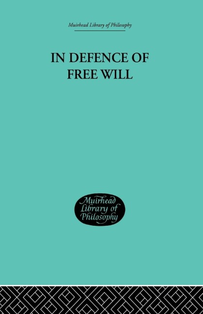 In Defence of Free Will: With other Philosophical Essays