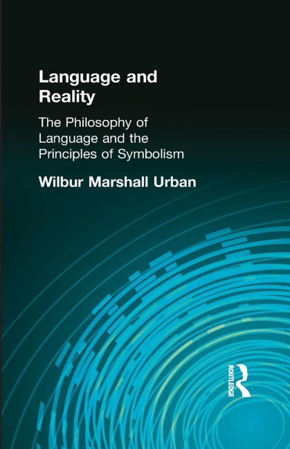 Language and Reality: The Philosophy of Language and the Principles of Symbolism