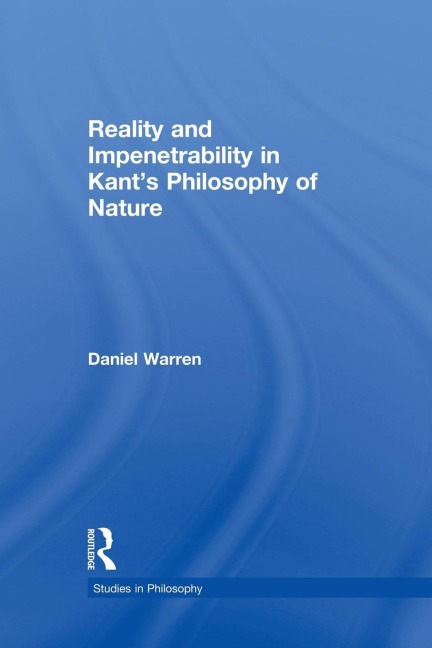 Reality and Impenetrability in Kants Philosophy of Nature