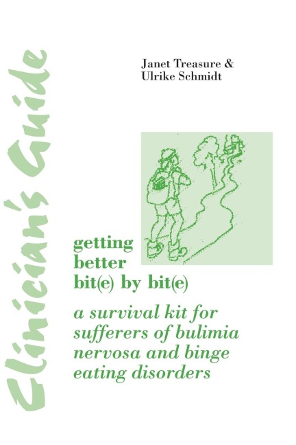 Clinicians Guide: Getting Better Bit(e) by Bit(e): A Survival Kit for Sufferers of Bulimia Nervosa and Binge Eating Disorders