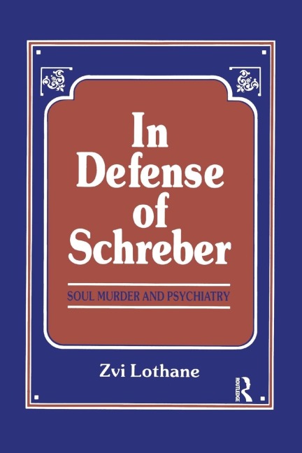 In Defense of Schreber: Soul Murder and Psychiatry