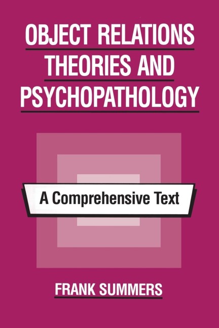 Object Relations Theories and Psychopathology: A Comprehensive Text