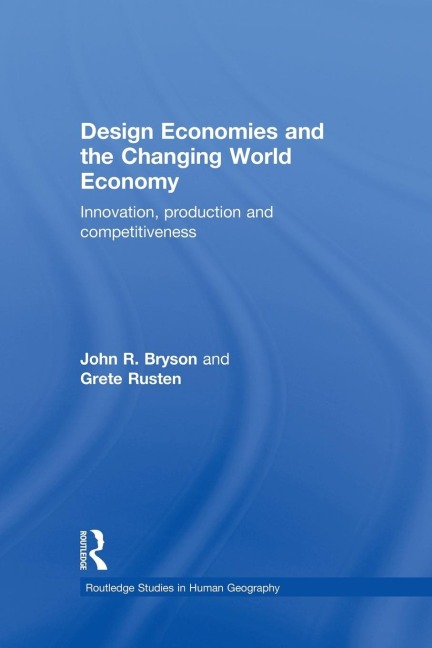 Design Economies and the Changing World Economy: Innovation, Production and Competitiveness