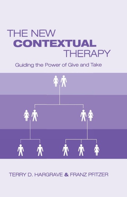 The New Contextual Therapy: Guiding the Power of Give and Take