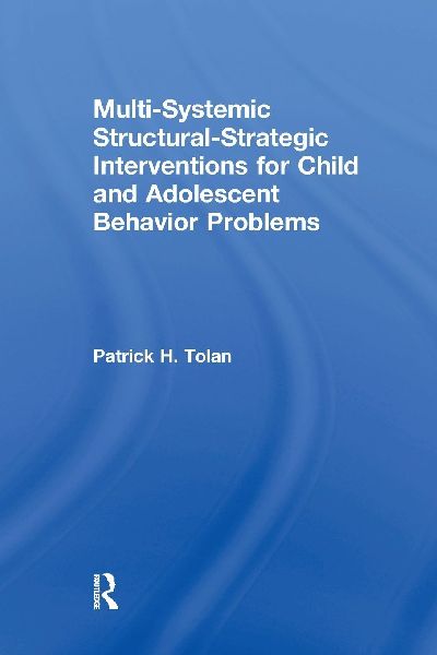 Multi-Systemic Structural-Strategic Interventions for Child and Adolescent Behavior Problems