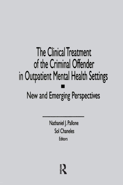 The Clinical Treatment of the Criminal Offender in Outpatient Mental Health Settings: New and Emerging Perspectives