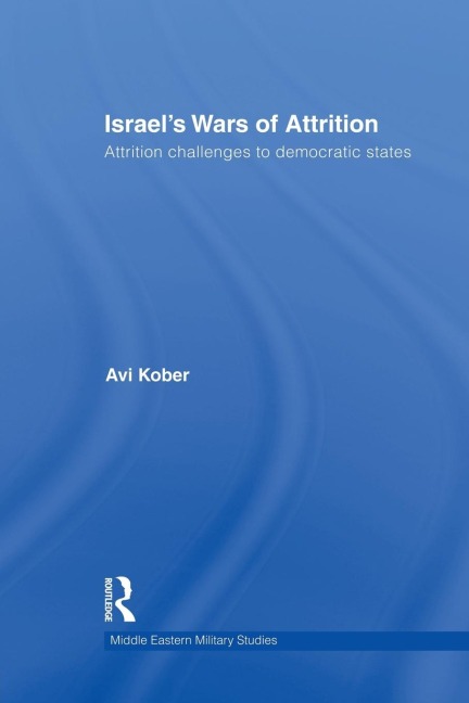 Israels Wars of Attrition: Attrition Challenges to Democratic States