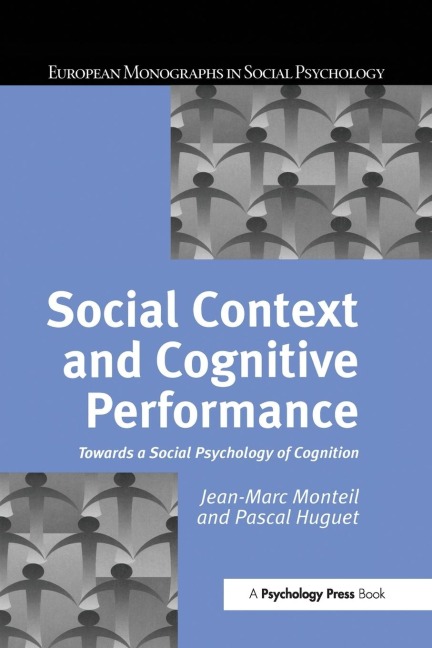 Social Context and Cognitive Performance: Towards a Social Psychology of Cognition