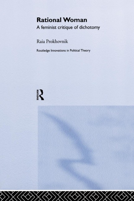 Rational Woman: A Feminist Critique of Dichotomy