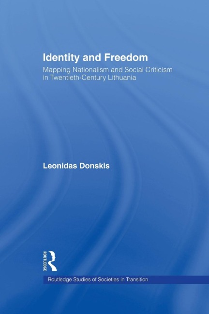 Identity and Freedom: Mapping Nationalism and Social Criticism in Twentieth Century Lithuania