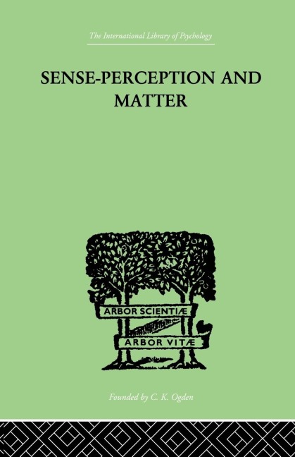 Sense-Perception And Matter: A CRITICAL ANALYSIS OF C D BROADS THEORY OF PERCEPTION