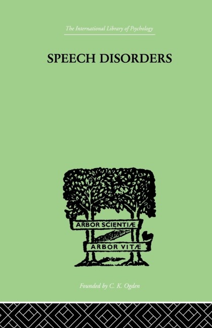 Speech Disorders: A Psychological Study of the Various Defects of Speech