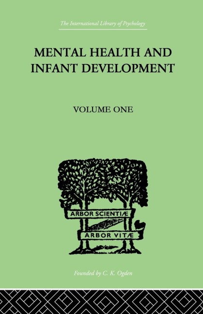 Mental Health And Infant Development: Volume One: Papers and Discussions