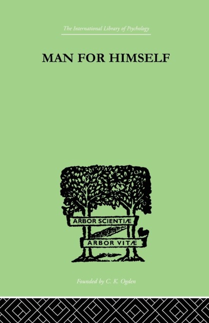 Man for Himself: An Inquiry into the Psychology of Ethics