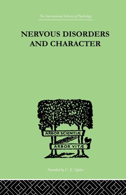 Nervous Disorders And Character: A Study in Pastoral Psychology and Psychotherapy