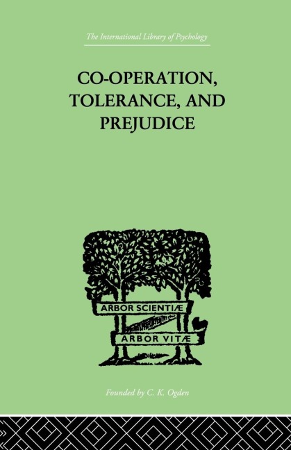 Co-Operation, Tolerance, And Prejudice: A CONTRIBUTION TO SOCIAL AND MEDICAL PSYCHOLOGY