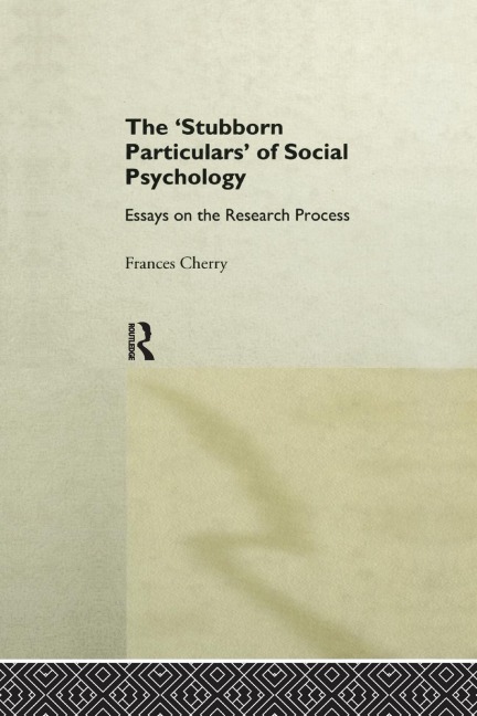 Stubborn Particulars of Social Psychology: Essays on the Research Process