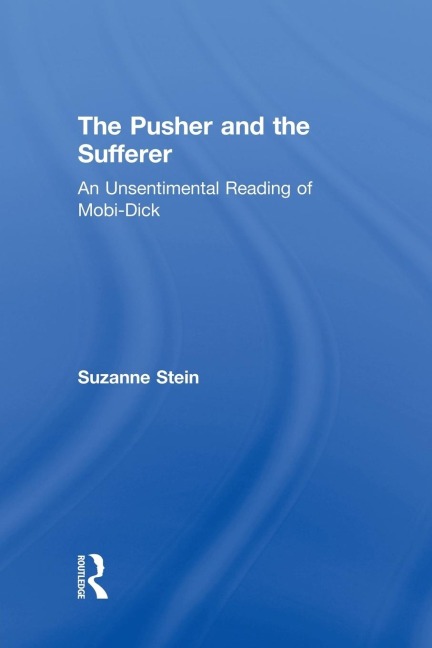 The Pusher and the Sufferer: An Unsentimental Reading of Moby Dick