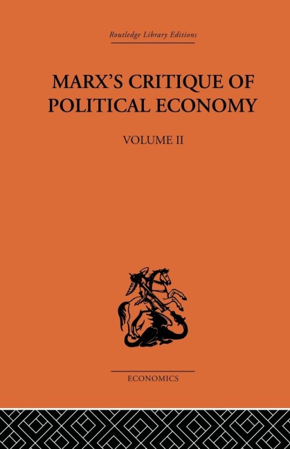 Marxs Critique of Political Economy Volume Two: Intellectual Sources and Evolution