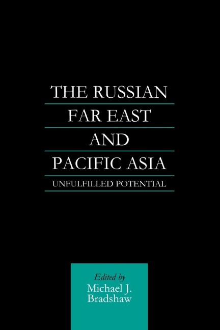 The Russian Far East and Pacific Asia: Unfulfilled Potential