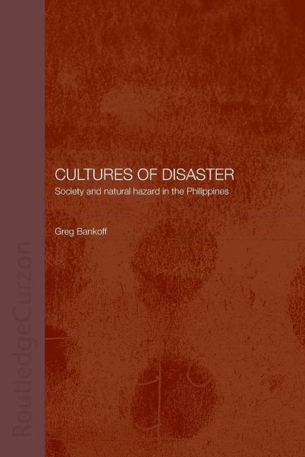 Cultures of Disaster: Society and Natural Hazard in the Philippines