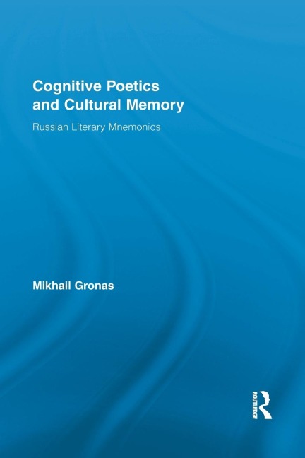 Cognitive Poetics and Cultural Memory: Russian Literary Mnemonics