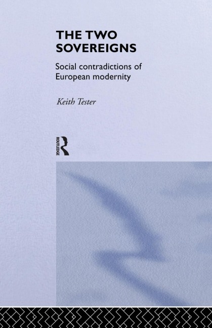 The Two Sovereigns: Social Contradictions of European Modernity