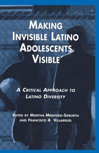 Making Invisible Latino Adolescents Visible: A Critical Approach to Latino Diversity