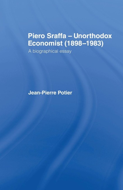 Piero Sraffa, Unorthodox Economist (1898-1983): A Biographical Essay