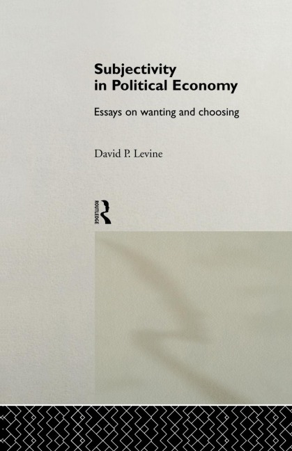 Subjectivity in Political Economy: Essays on Wanting and Choosing