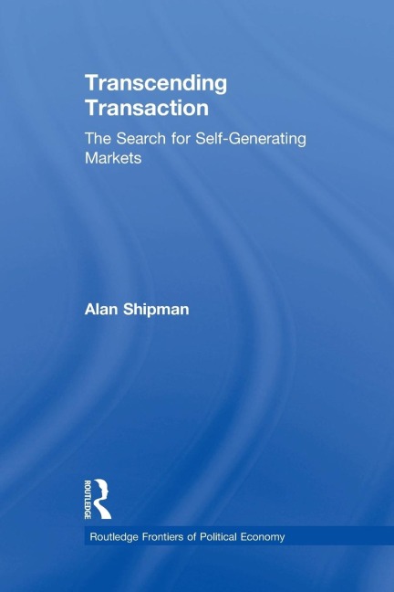 Transcending Transaction: The Search for Self-Generating Markets