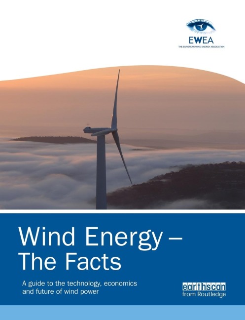 Wind Energy - The Facts: A Guide to the Technology, Economics and Future of Wind Power