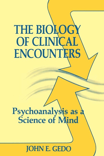 The Biology of Clinical Encounters: Psychoanalysis as a Science of Mind
