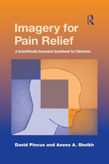 Imagery for Pain Relief: A Scientifically Grounded Guidebook for Clinicians