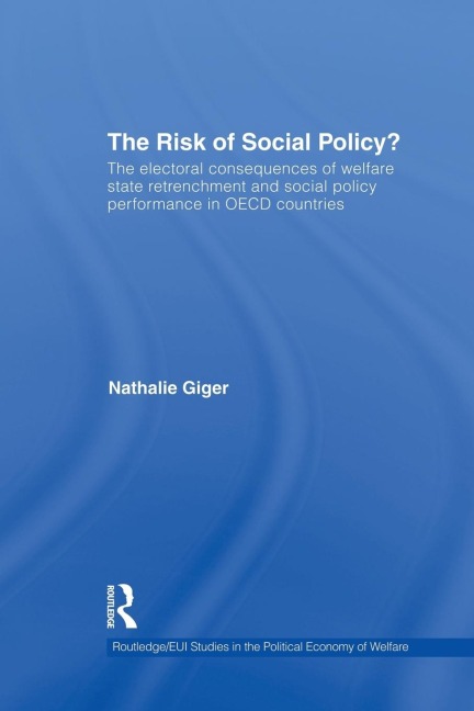 The Risk of Social Policy?: The electoral consequences of welfare state retrenchment and social policy performance in OECD countries