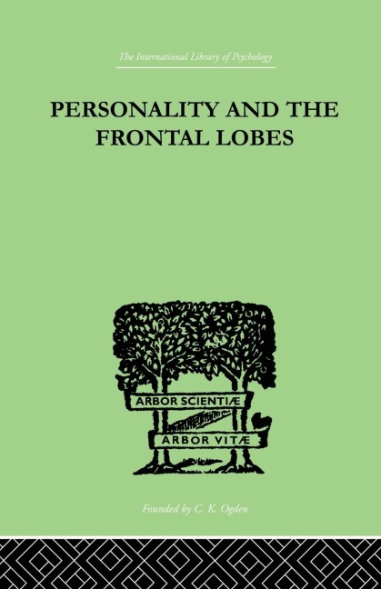 Personality And The Frontal Lobes: AN INVESTIGATION OF THE PSYCHOLOGICAL EFFECTS OF DIFFerent Types