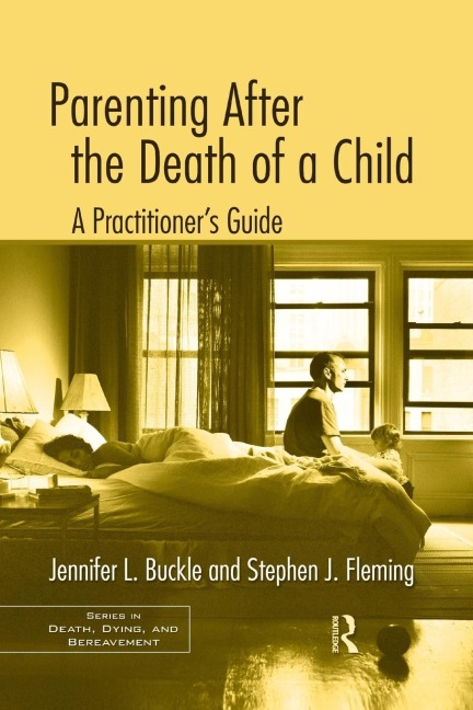 Parenting After the Death of a Child: A Practitioners Guide