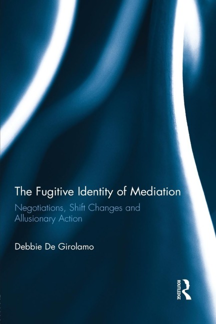 The Fugitive Identity of Mediation: Negotiations, Shift Changes and Allusionary Action